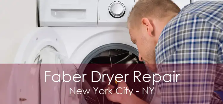 Faber Dryer Repair New York City - NY