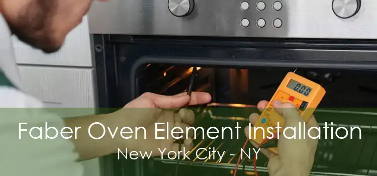 Faber Oven Element Installation New York City - NY