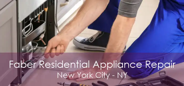 Faber Residential Appliance Repair New York City - NY