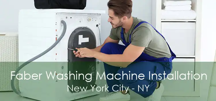 Faber Washing Machine Installation New York City - NY