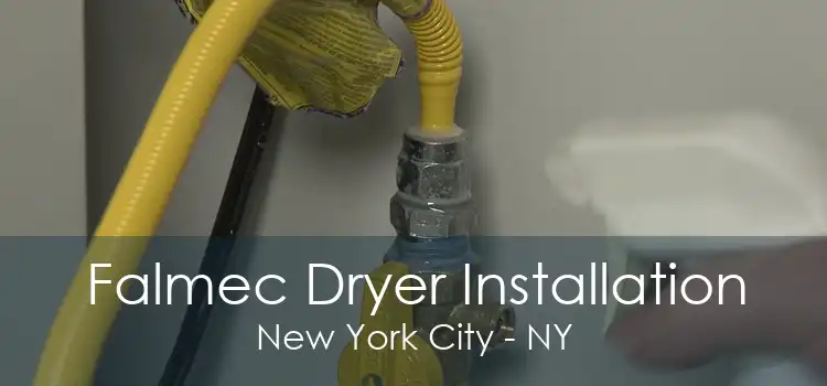 Falmec Dryer Installation New York City - NY