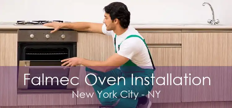 Falmec Oven Installation New York City - NY