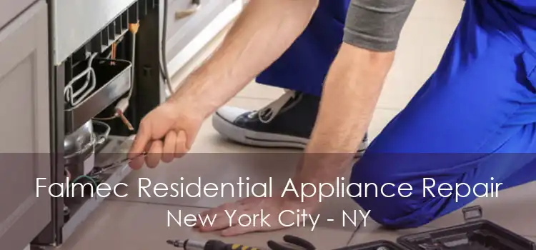 Falmec Residential Appliance Repair New York City - NY