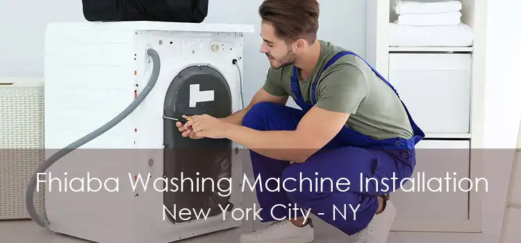 Fhiaba Washing Machine Installation New York City - NY