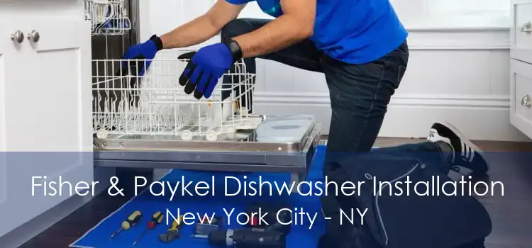 Fisher & Paykel Dishwasher Installation New York City - NY