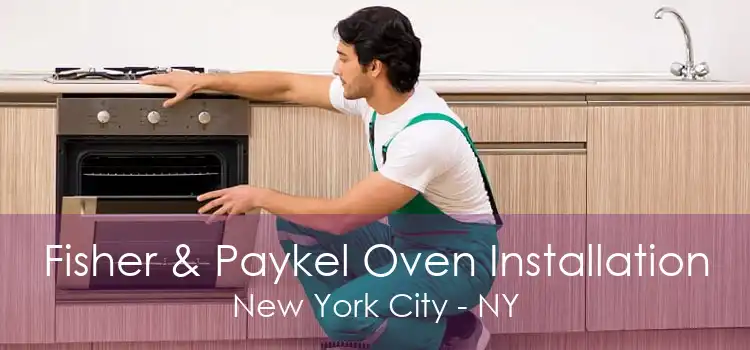 Fisher & Paykel Oven Installation New York City - NY