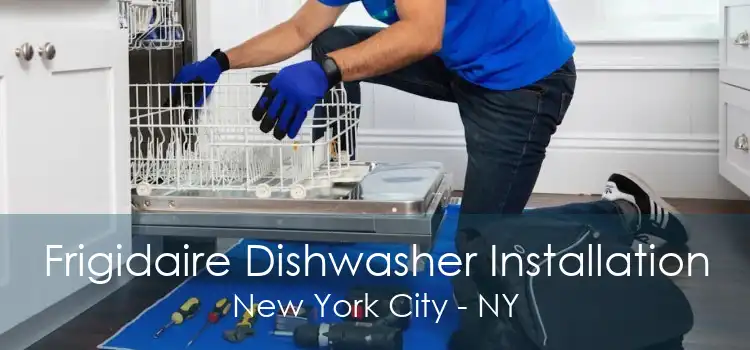 Frigidaire Dishwasher Installation New York City - NY