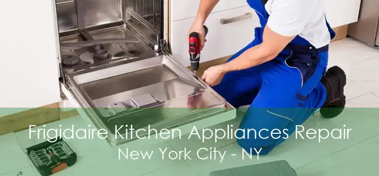 Frigidaire Kitchen Appliances Repair New York City - NY