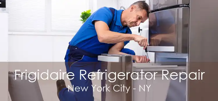 Frigidaire Refrigerator Repair New York City - NY