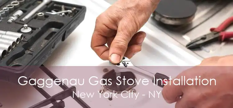 Gaggenau Gas Stove Installation New York City - NY