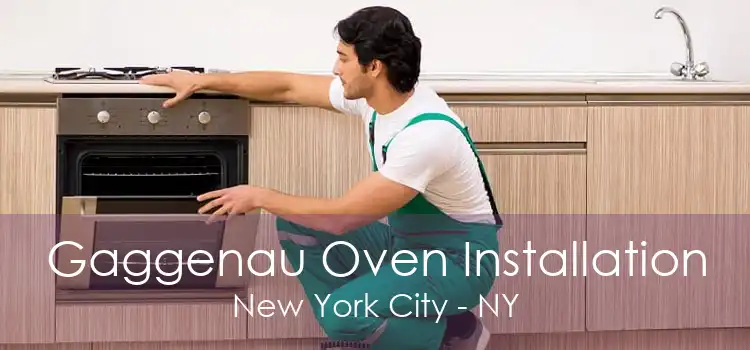 Gaggenau Oven Installation New York City - NY