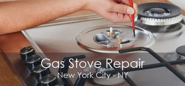 Gas Stove Repair New York City - NY