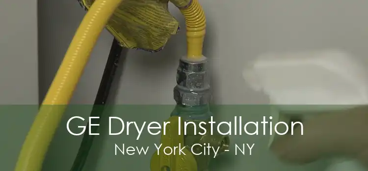 GE Dryer Installation New York City - NY