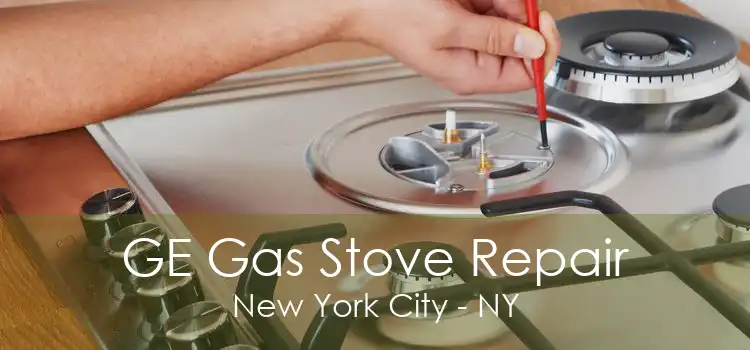 GE Gas Stove Repair New York City - NY