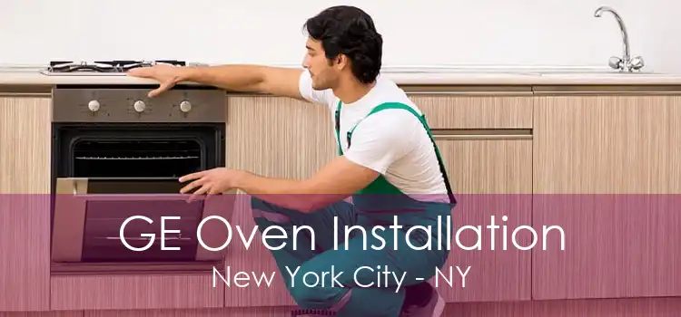 GE Oven Installation New York City - NY