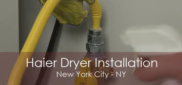 Haier Dryer Installation New York City - NY