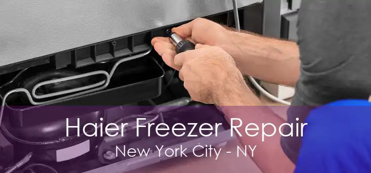 Haier Freezer Repair New York City - NY