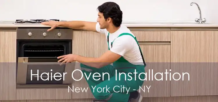 Haier Oven Installation New York City - NY