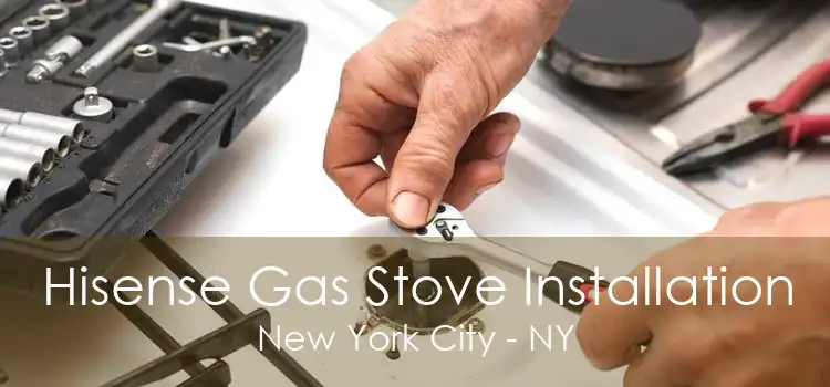 Hisense Gas Stove Installation New York City - NY