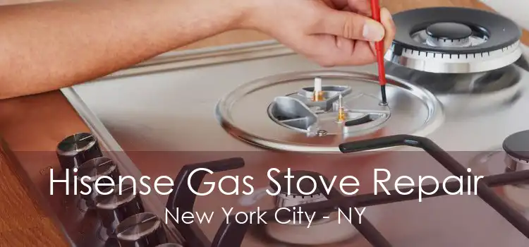 Hisense Gas Stove Repair New York City - NY