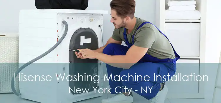 Hisense Washing Machine Installation New York City - NY