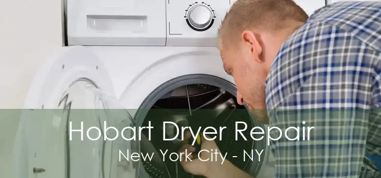 Hobart Dryer Repair New York City - NY