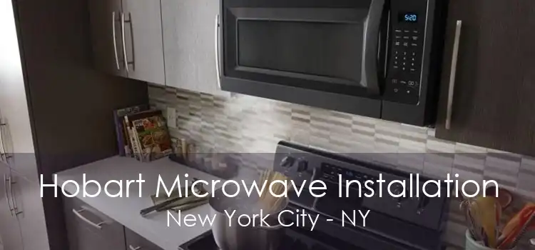 Hobart Microwave Installation New York City - NY