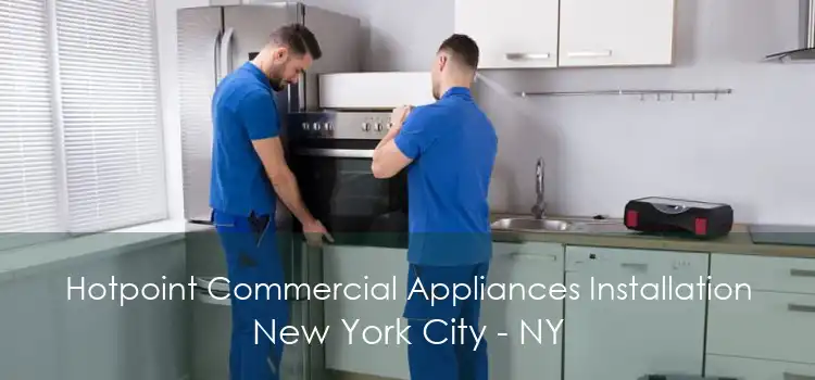 Hotpoint Commercial Appliances Installation New York City - NY