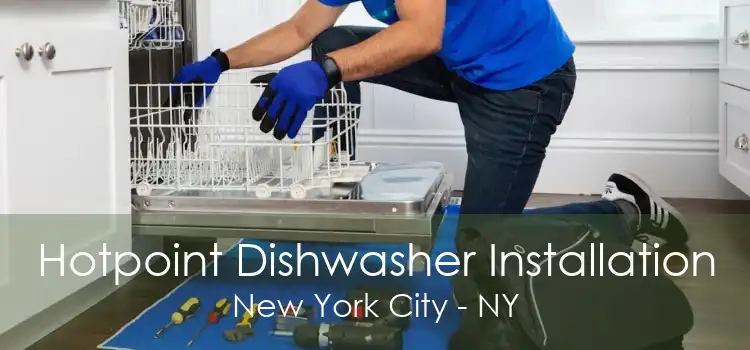 Hotpoint Dishwasher Installation New York City - NY