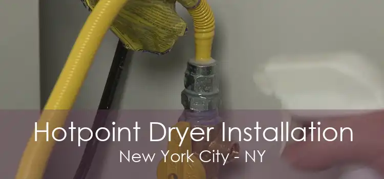 Hotpoint Dryer Installation New York City - NY