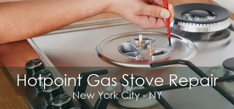 Hotpoint Gas Stove Repair New York City - NY