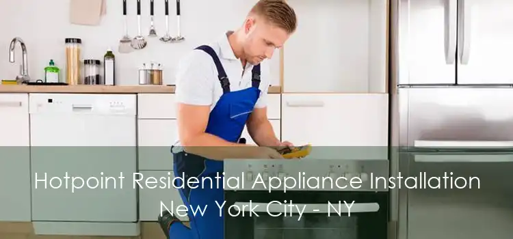 Hotpoint Residential Appliance Installation New York City - NY