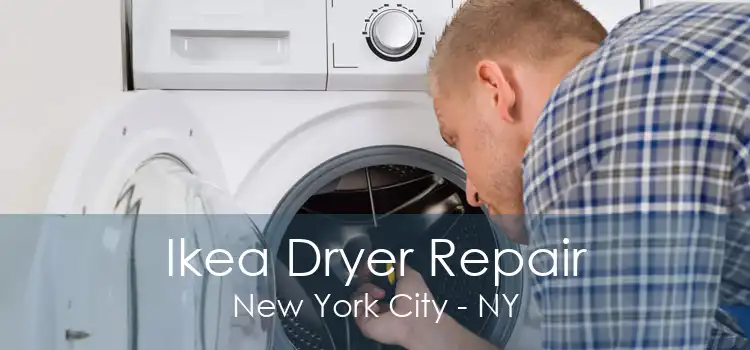 Ikea Dryer Repair New York City - NY