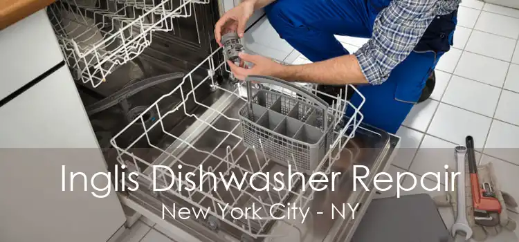 Inglis Dishwasher Repair New York City - NY