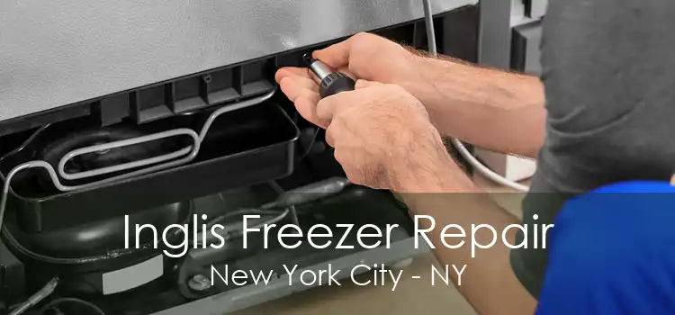 Inglis Freezer Repair New York City - NY