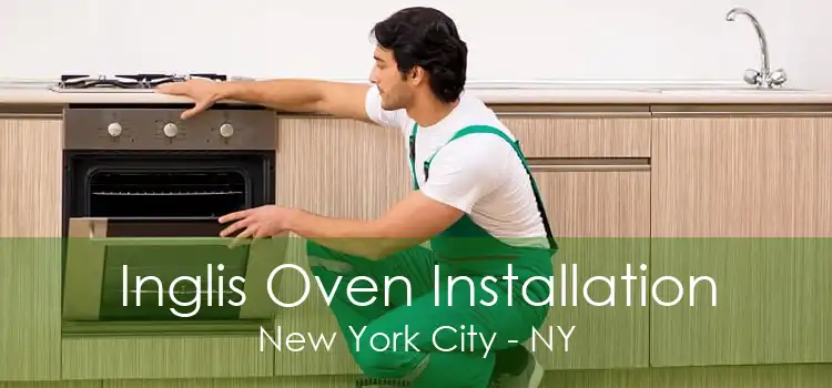 Inglis Oven Installation New York City - NY