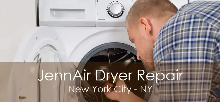 JennAir Dryer Repair New York City - NY