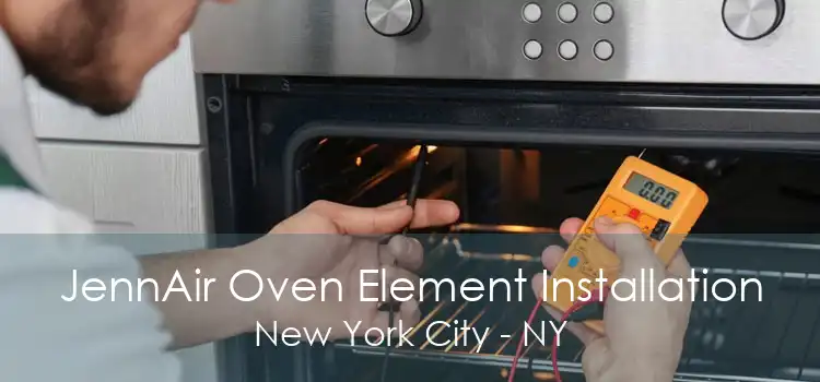 JennAir Oven Element Installation New York City - NY