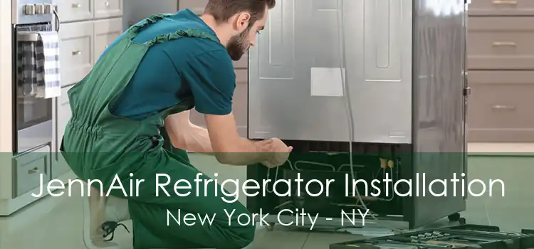 JennAir Refrigerator Installation New York City - NY