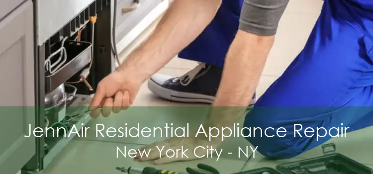 JennAir Residential Appliance Repair New York City - NY