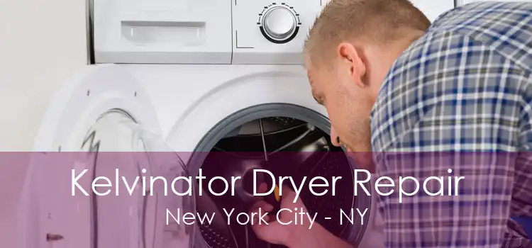 Kelvinator Dryer Repair New York City - NY