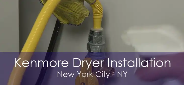 Kenmore Dryer Installation New York City - NY