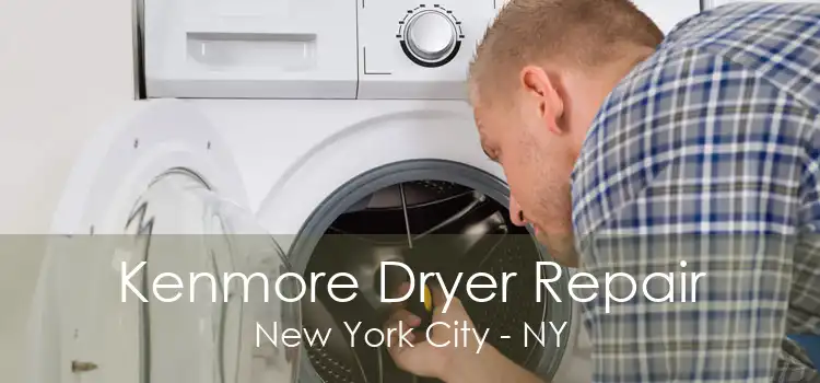 Kenmore Dryer Repair New York City - NY