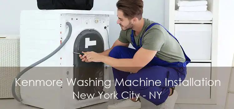 Kenmore Washing Machine Installation New York City - NY