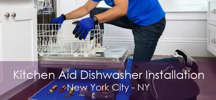 Kitchen Aid Dishwasher Installation New York City - NY