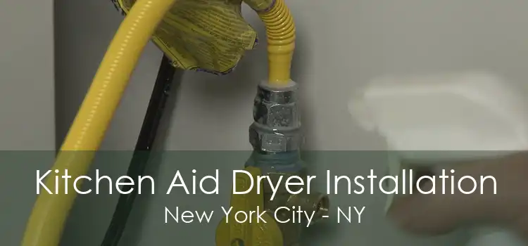 Kitchen Aid Dryer Installation New York City - NY