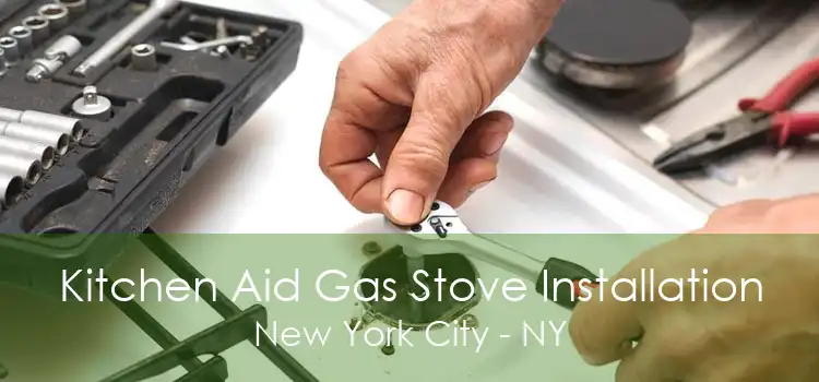 Kitchen Aid Gas Stove Installation New York City - NY