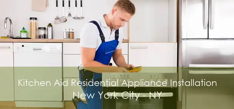 Kitchen Aid Residential Appliance Installation New York City - NY