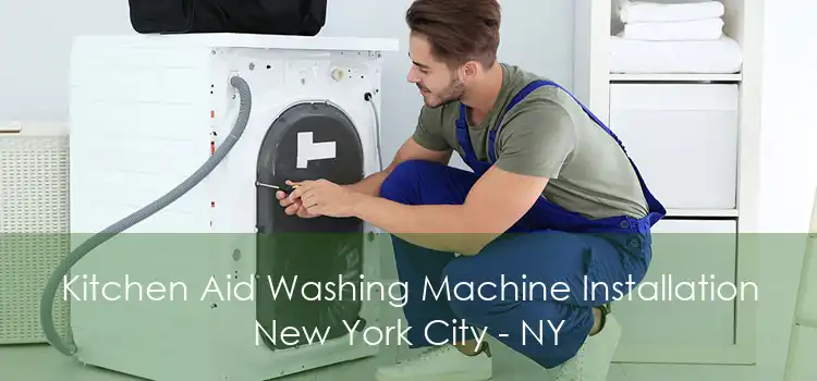 Kitchen Aid Washing Machine Installation New York City - NY