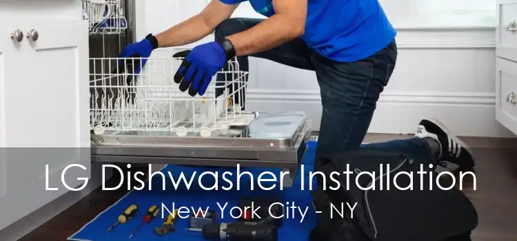 LG Dishwasher Installation New York City - NY